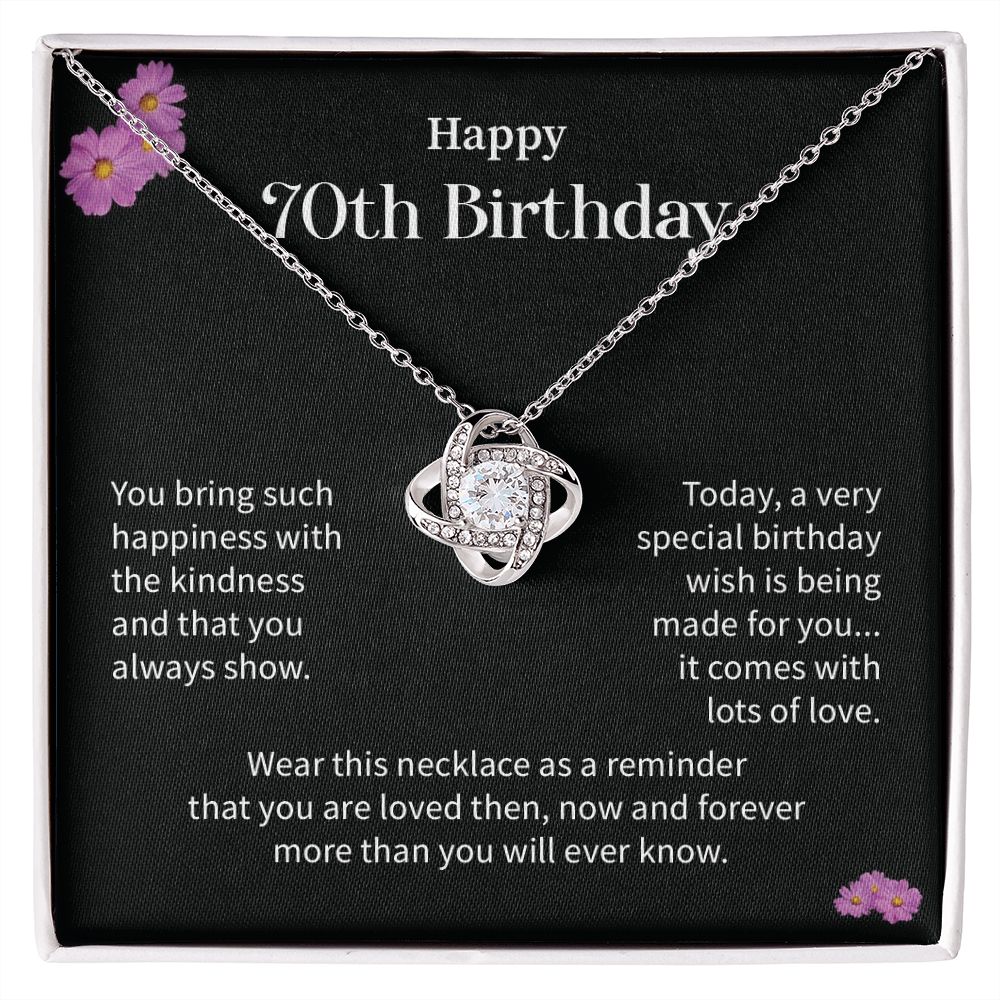 Happy 70th Birthday, Now And Forever More Than You Will Ever Know