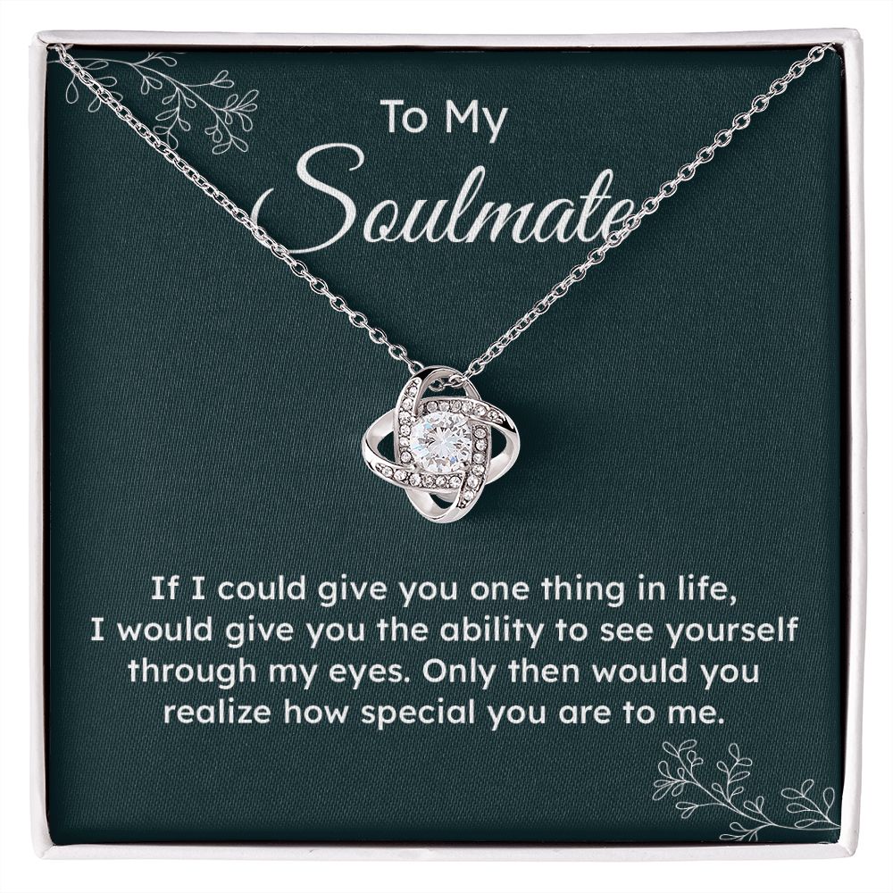 To My Soulmate Only Then Would You Realize How Special You Are To Me