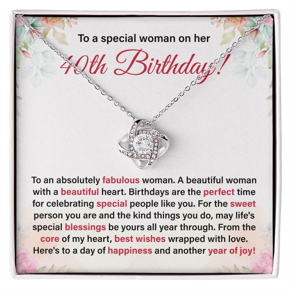 To A Special Woman On Her 40th Birthday Here's To A Day Happiness And Another Year Of Joy