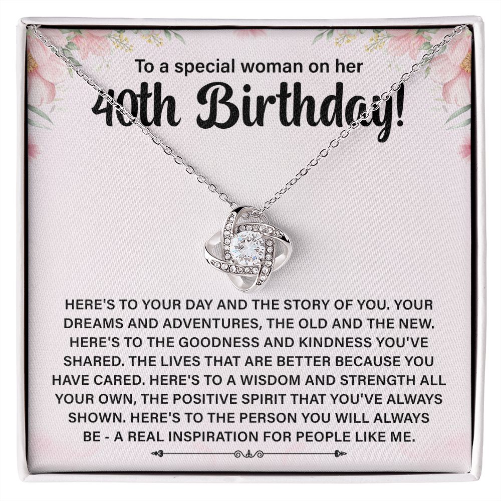 To A Special Woman On Her 40th Birthday Here's To Your Day And The Story Of You