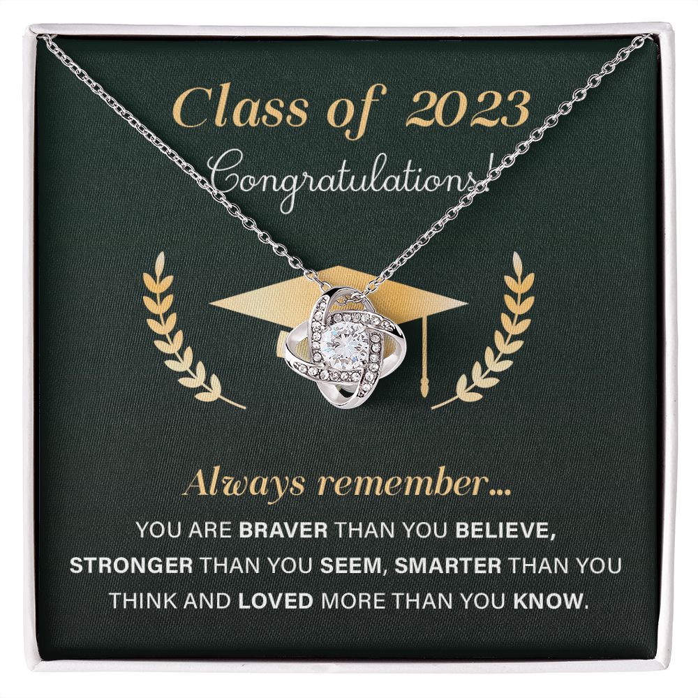 Class of 2023 Congratulations always remember you are loved more than you know