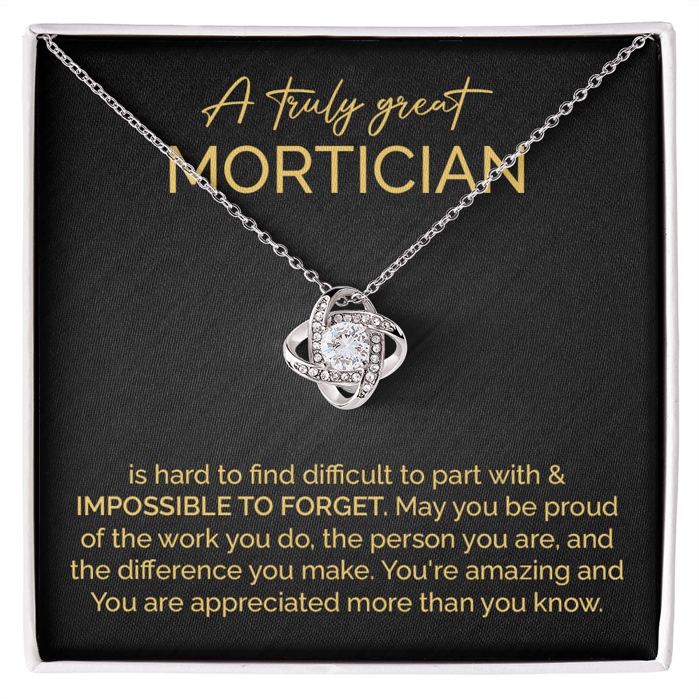 A Truly Great Mortician You're Amazing And You Are Appreciated More Than You Know