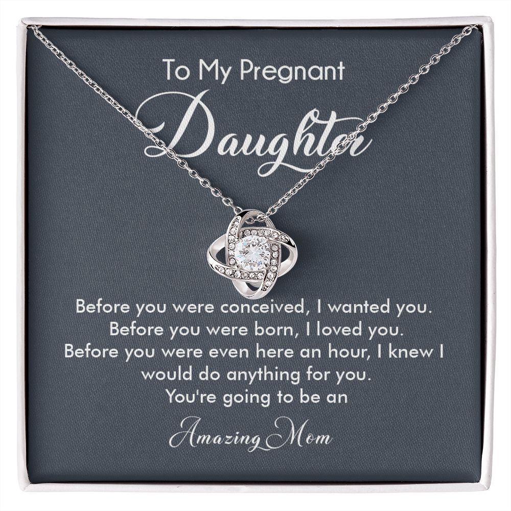 To My Pregnant Daughter I Would Do Anything For You, You're Going To Amazing Mom