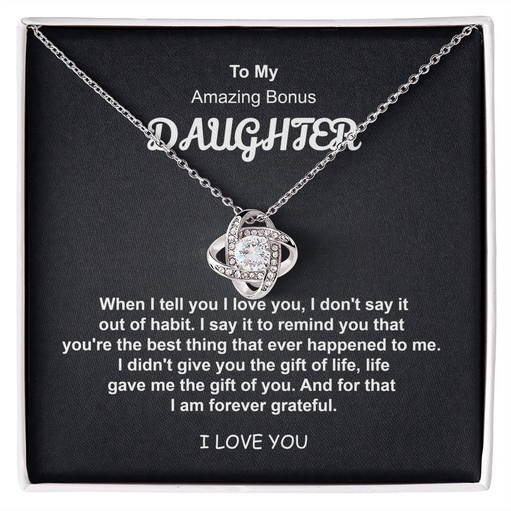 To My Amazing Bonus Daughter I Am Forever Grateful I Love you