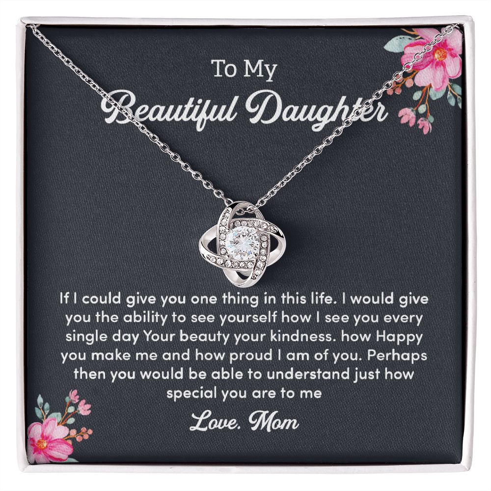 To My Beautiful Daughter I See You Every Single Day Your Beauty Your Kindness