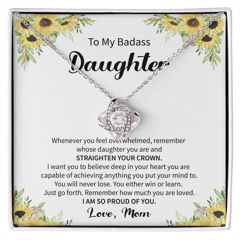 To My Badass Daughter I Am So Proud Of you. Love, Mom