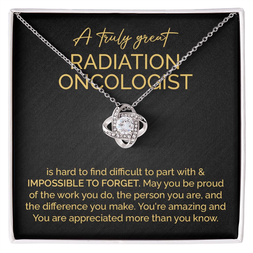 A truly Great Radiation Oncologist You're Amazing And You Are Appreciated More Than You Know