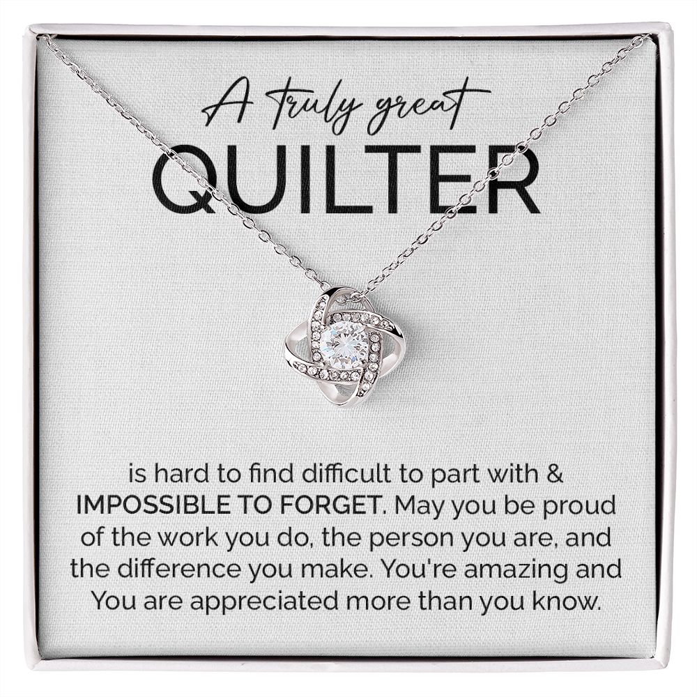 A Truly Great Quilter You're Amazing And You Are Appreciated More Than You Know