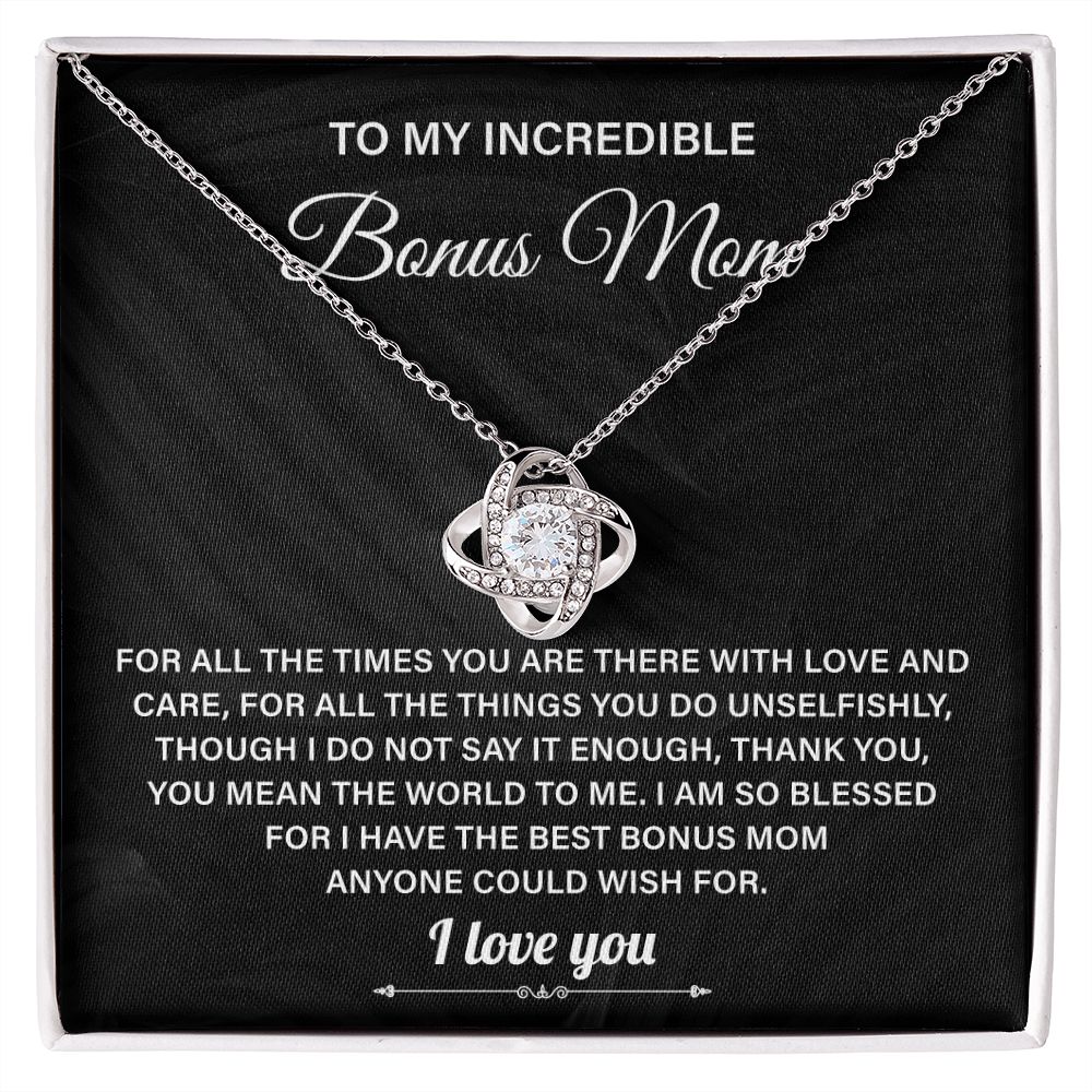 To My Incredible Bonus Mom, I Am So Blessed For I Have The Best Bonus Mom, I Love You