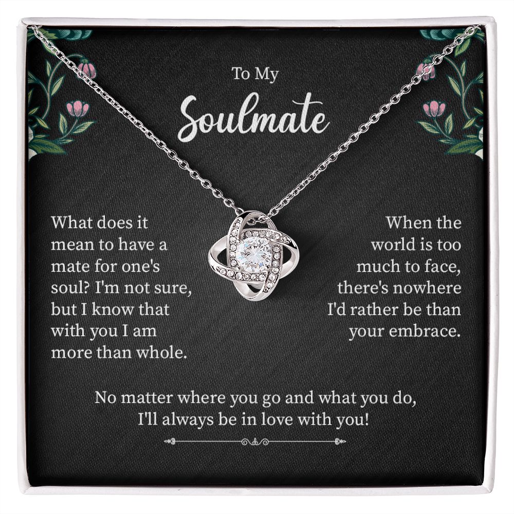To My Soulmate No Matter Where You Go And What You Do I'll Always Be In Love With You