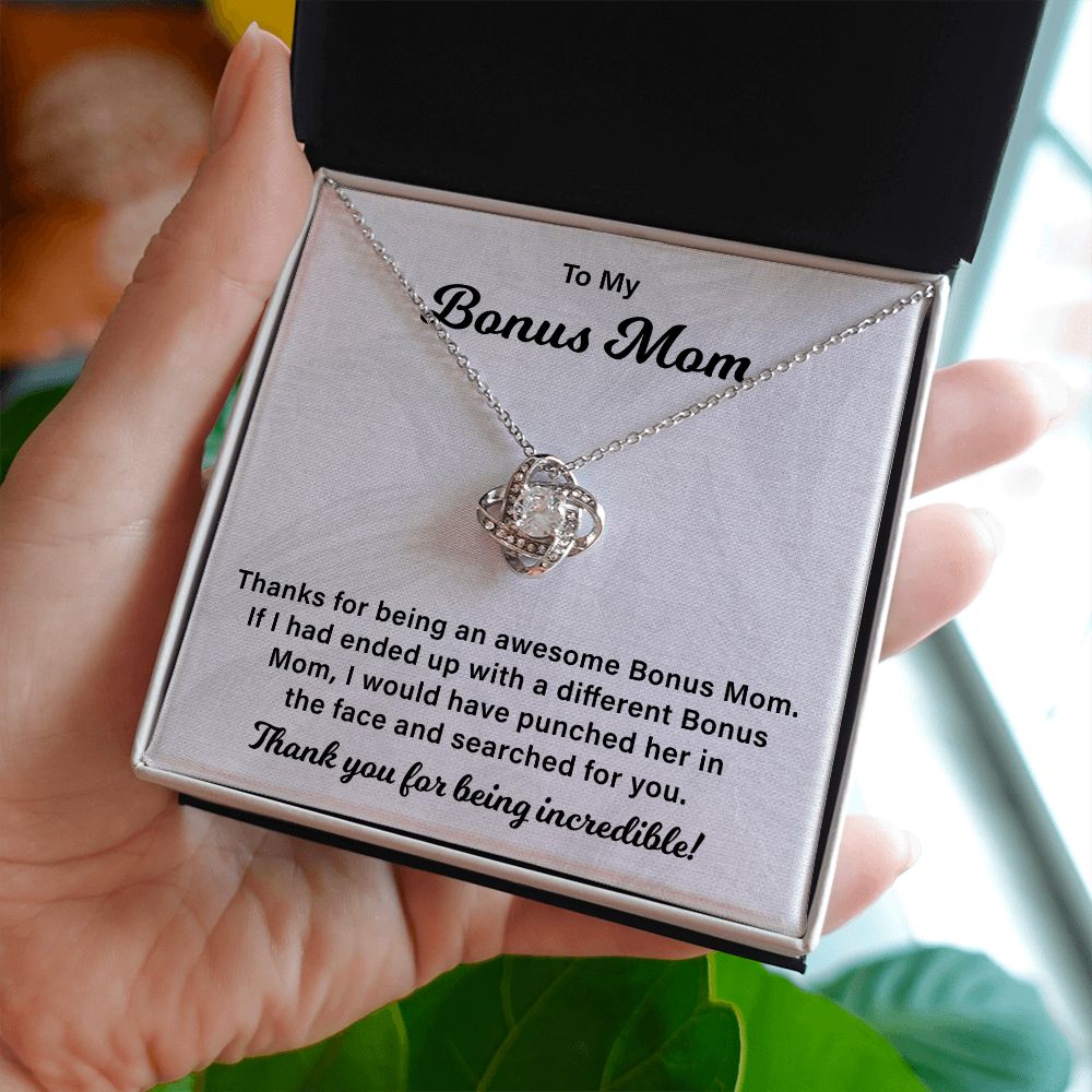 To My Bonus Mom I Would Have Punched Her In The Face And Searched For You