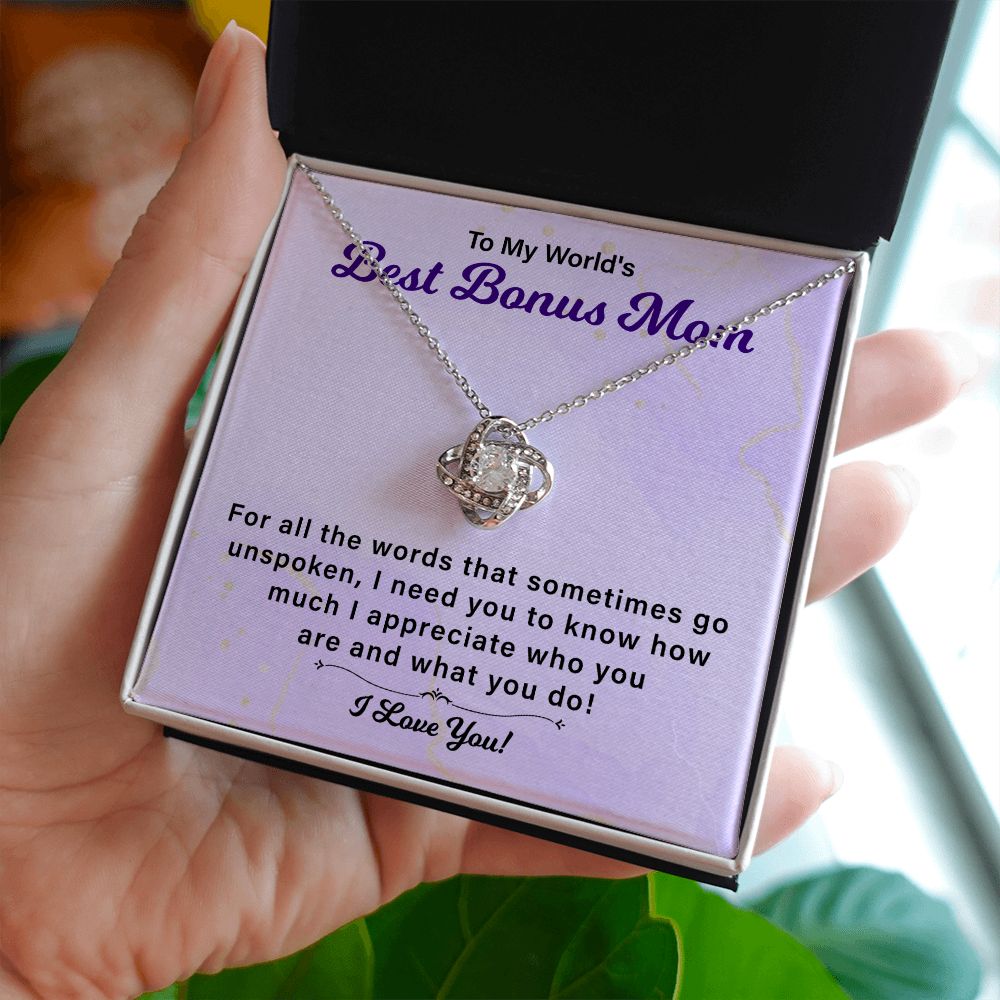 To My World's Best Bonus Mom For All The Words That Sometimes Go Unspoken, I love You