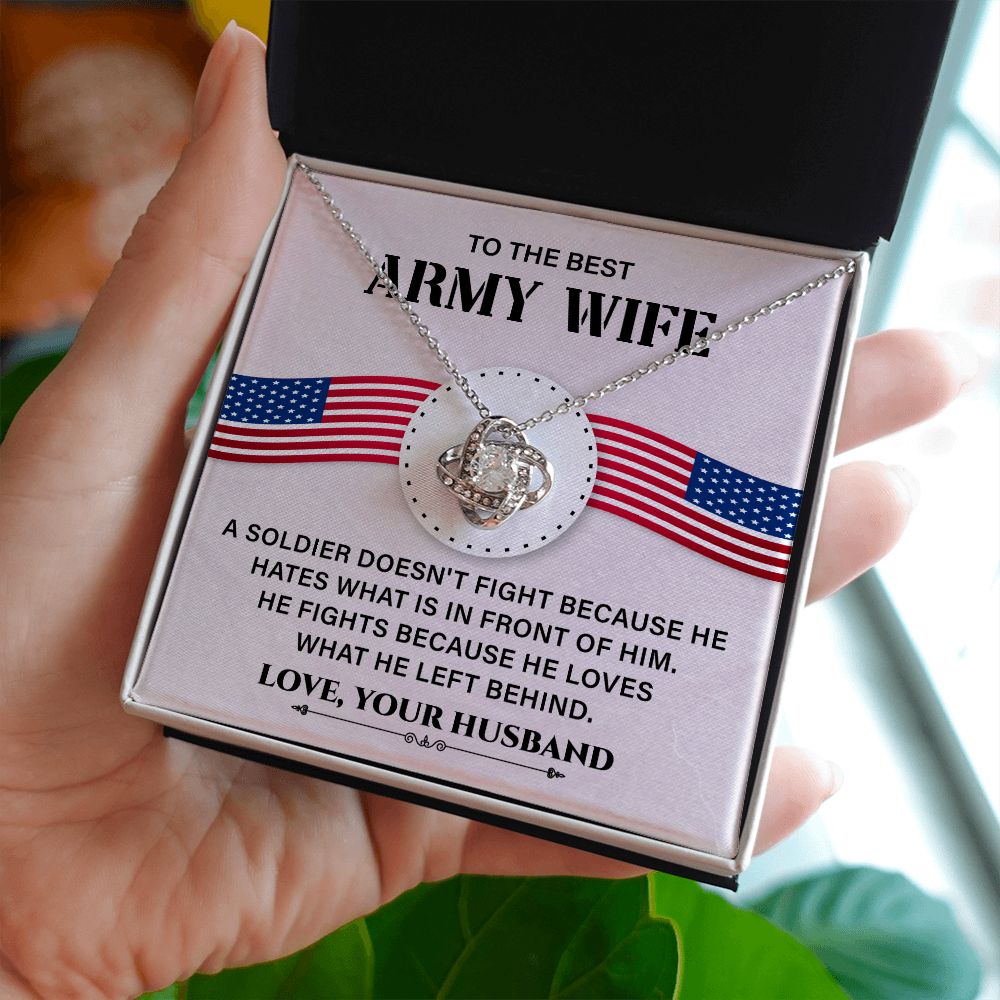 To The Best Army Wife He Fight Because He Loves What He Left Behind Love, Your Husband