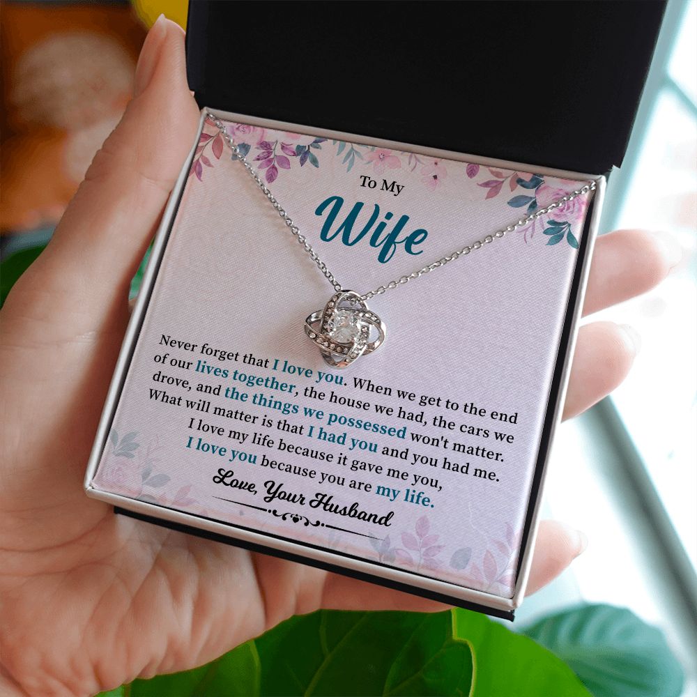 To My Wife Never Forget I Love You Because You are My Life