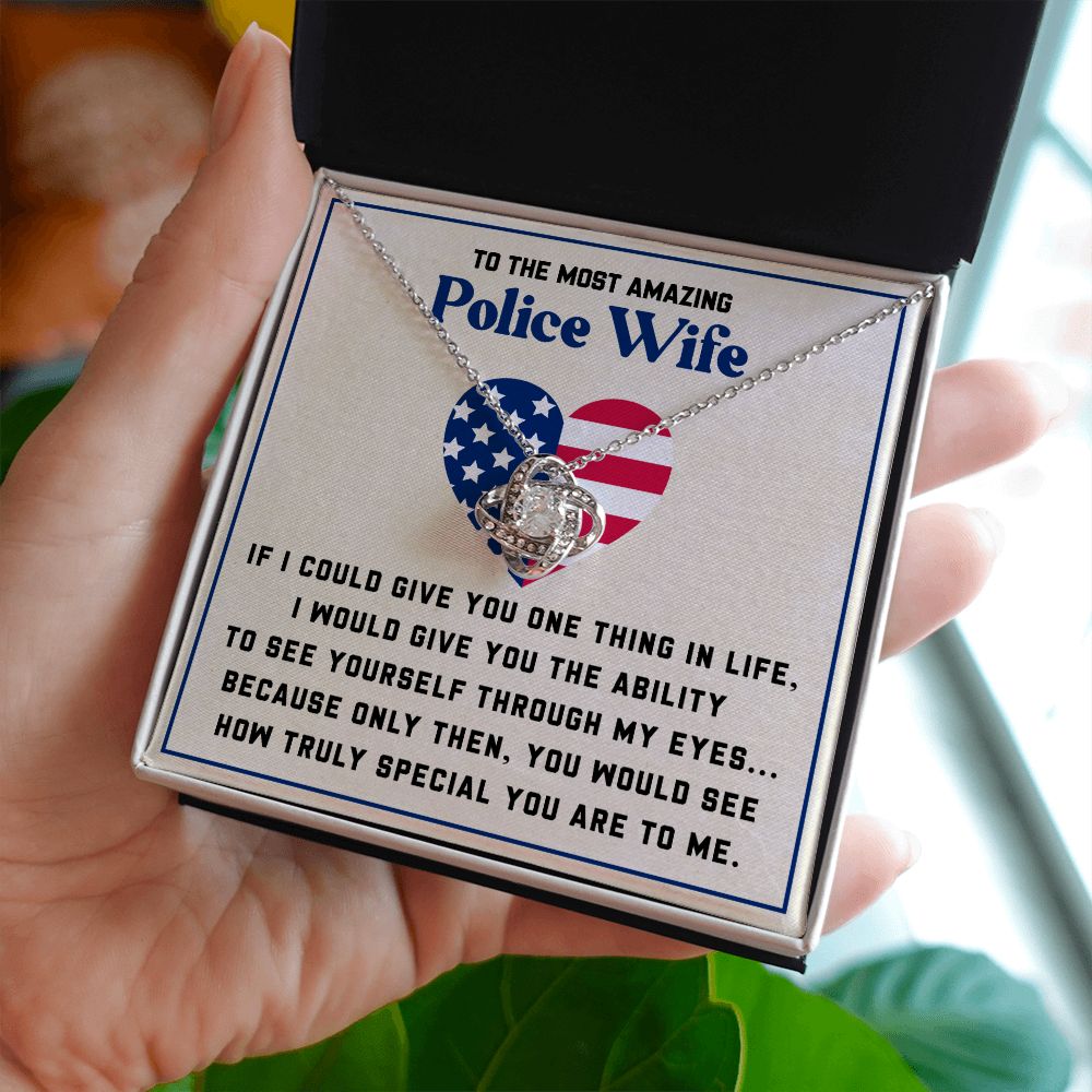 To The Most Amazing Police Wife To See Yourself Through My Eyes
