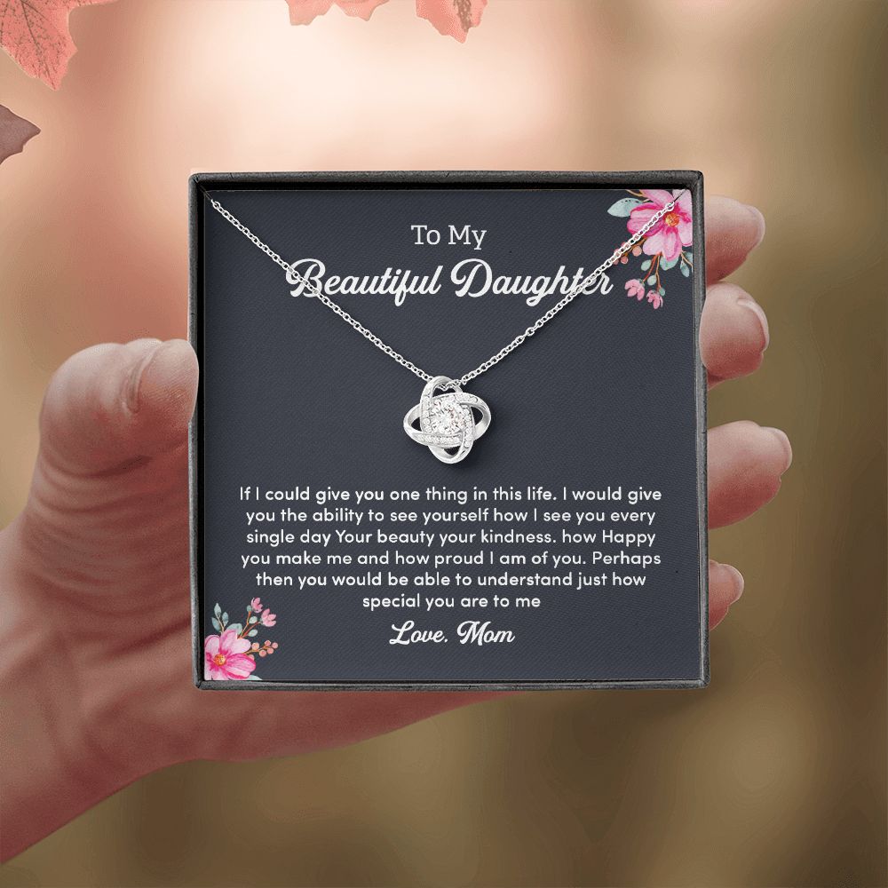 To My Beautiful Daughter I See You Every Single Day Your Beauty Your Kindness