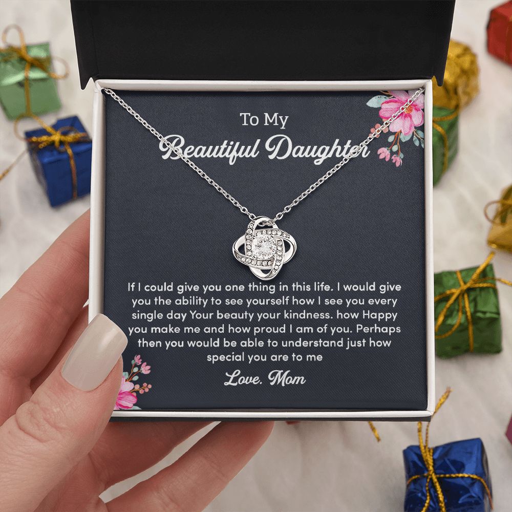 To My Beautiful Daughter I See You Every Single Day Your Beauty Your Kindness