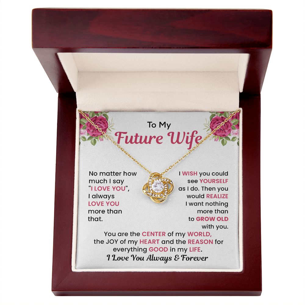 To My Future Wife You Are The Center Of My World I Love You Always & Forever
