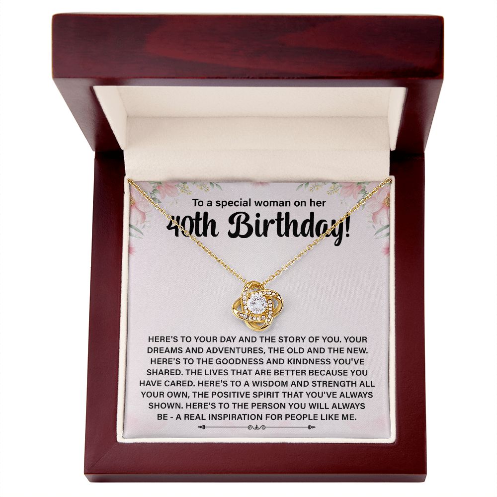 To A Special Woman On Her 40th Birthday Here's To Your Day And The Story Of You