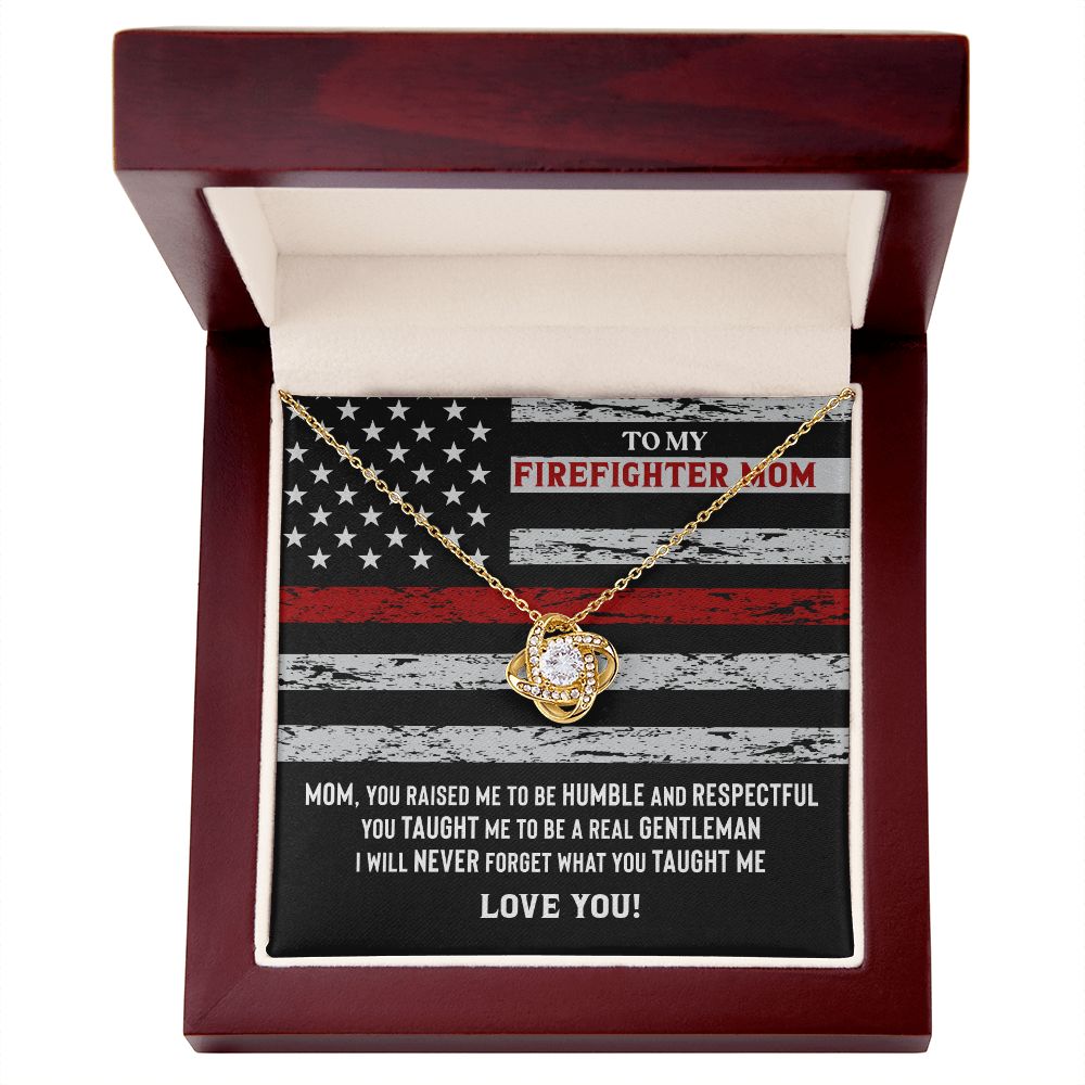 To My Firefighter Mom I Will Never Forget What You Taught Me, Love You