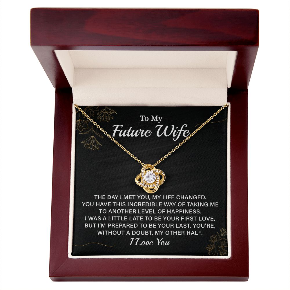 To My Future Wife The Day I Met You, My Life Are Changed, I Love You
