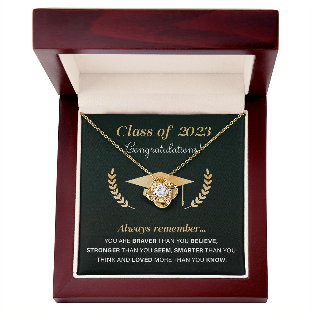 Class of 2023 Congratulations always remember you are loved more than you know