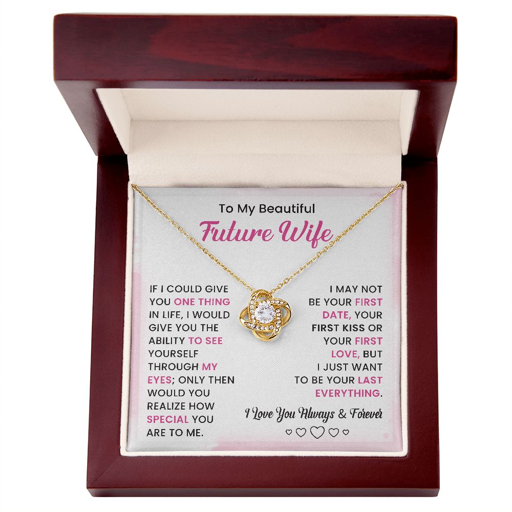 To My Beautiful Future Wife I Just Want To Be Your Last Everything I Love You Always & Forever