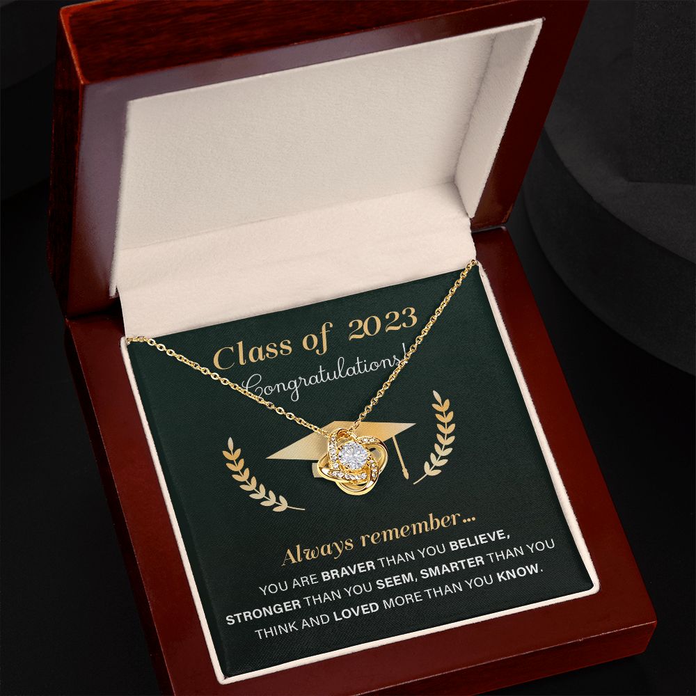 Class of 2023 Congratulations always remember you are loved more than you know