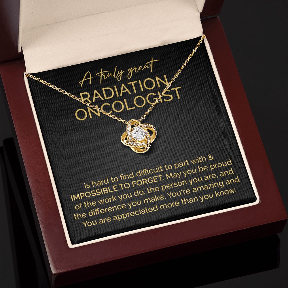 A truly Great Radiation Oncologist You're Amazing And You Are Appreciated More Than You Know