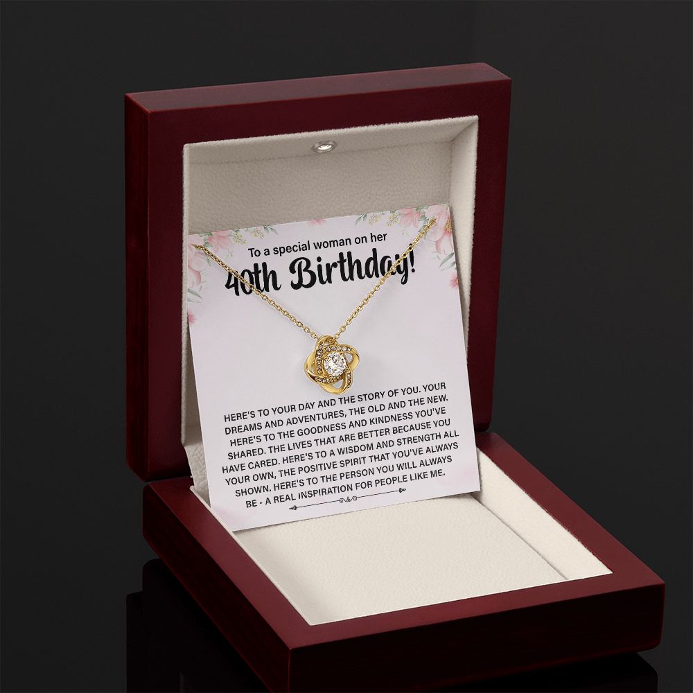 To A Special Woman On Her 40th Birthday Here's To Your Day And The Story Of You