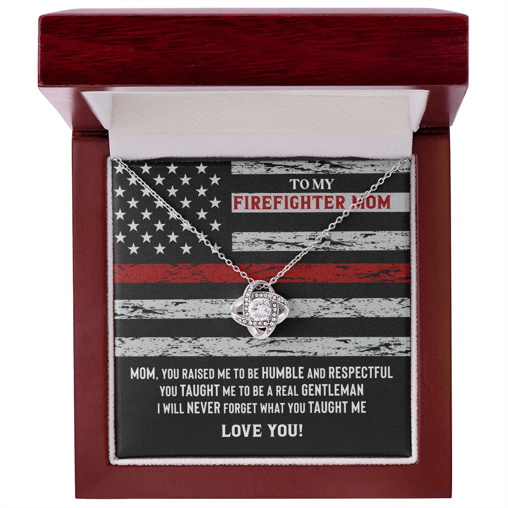 To My Firefighter Mom I Will Never Forget What You Taught Me, Love You