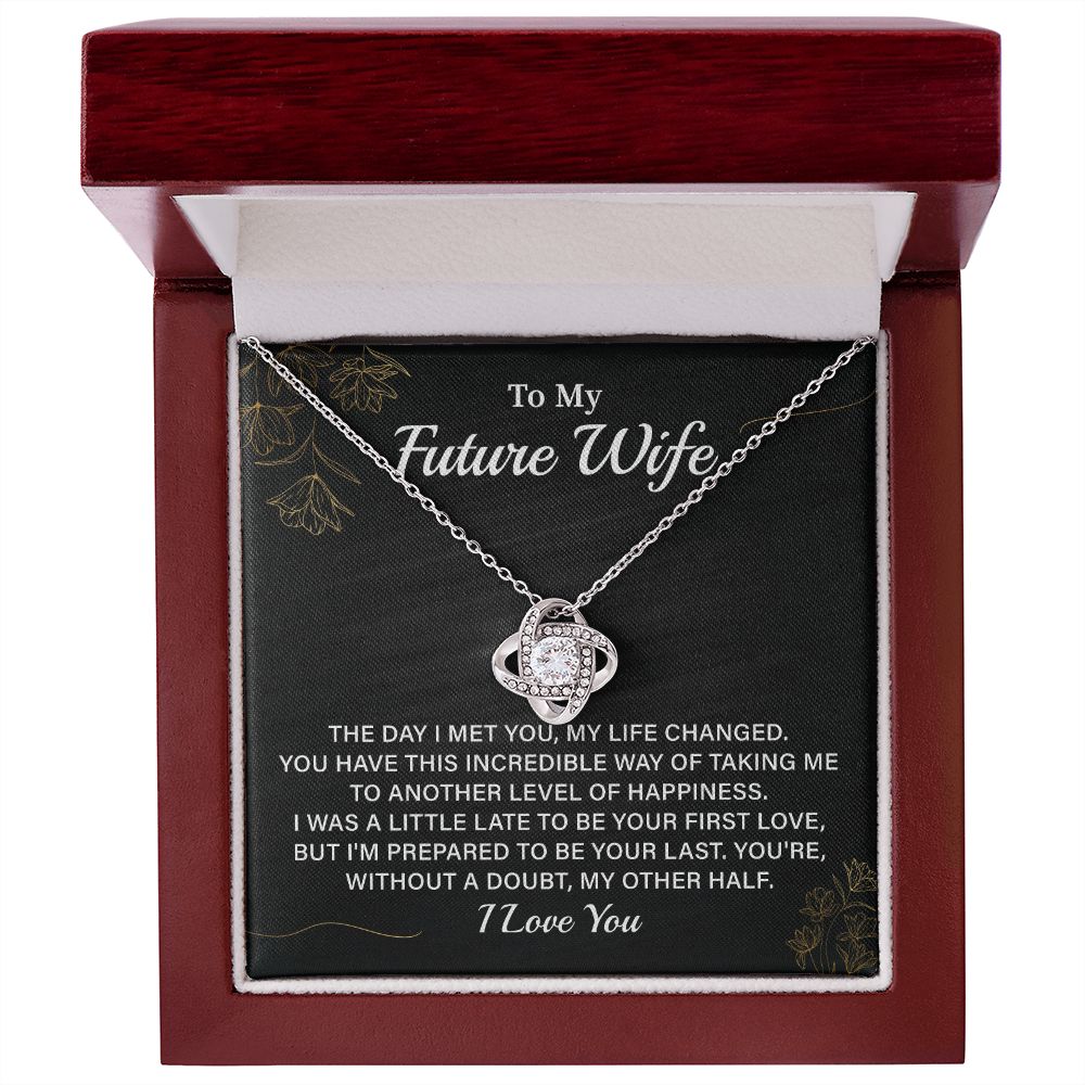 To My Future Wife The Day I Met You, My Life Are Changed, I Love You