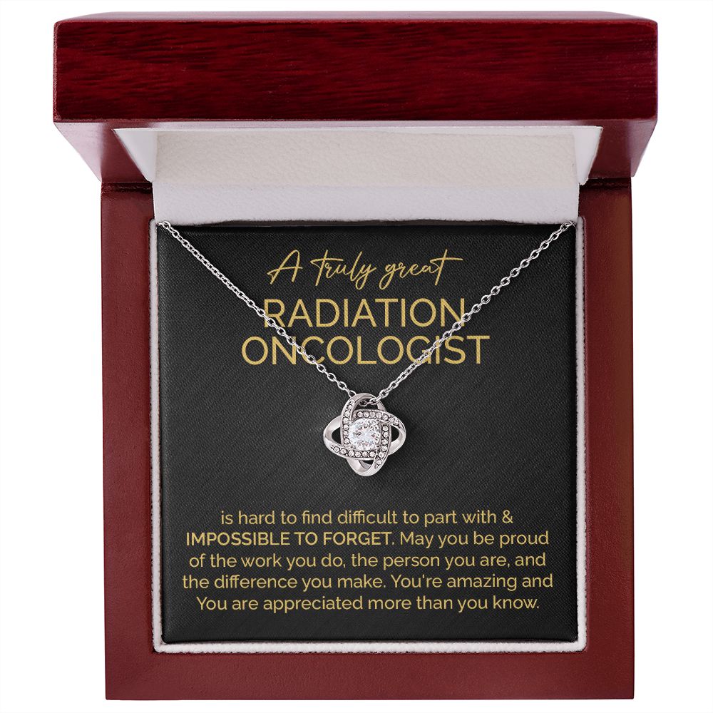 A truly Great Radiation Oncologist You're Amazing And You Are Appreciated More Than You Know