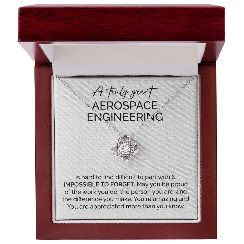 A Truly Great Aerospace Engineering Is Hard To Find Difficult To Part With & Impossible To Forget