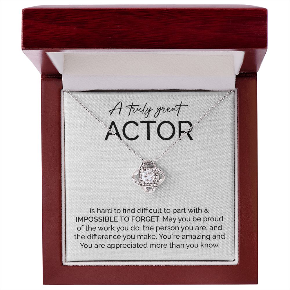 A Truly Great Actor You're amazing and You Are Appreciated More Than You Know