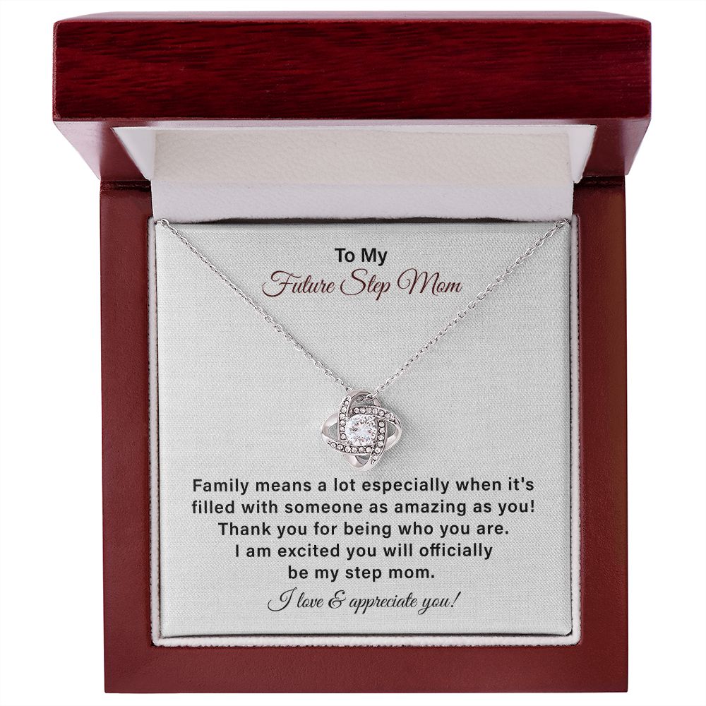 To My Future Step Mom I Am Excited You Will Officially Be My Step Mom. I Love & Appreciate You