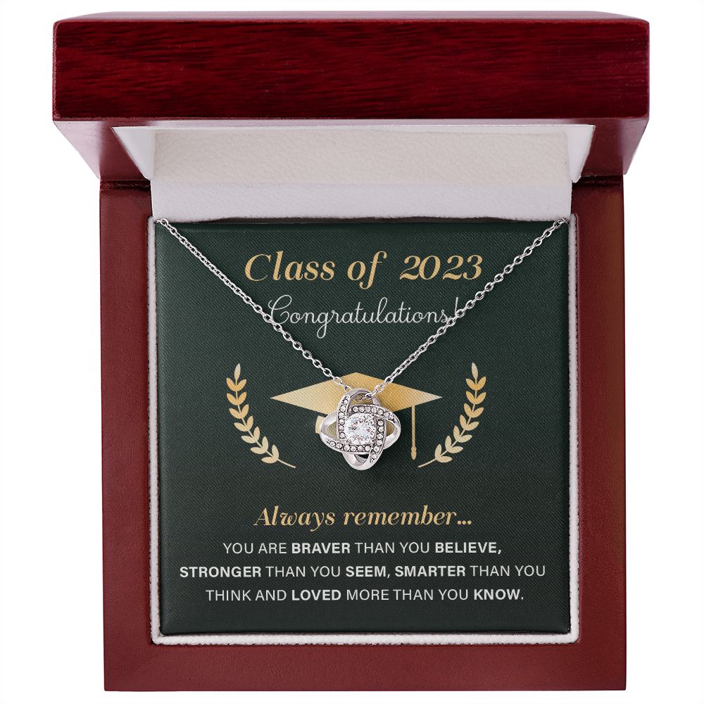 Class of 2023 Congratulations always remember you are loved more than you know