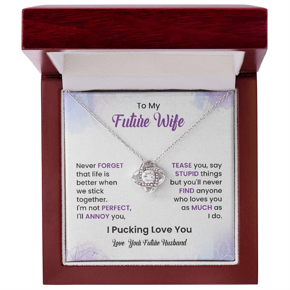 To My Future Wife I Pucking Love You, Love Your Future Husband