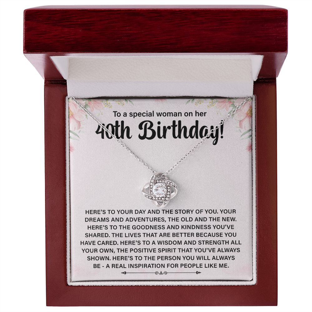 To A Special Woman On Her 40th Birthday Here's To Your Day And The Story Of You