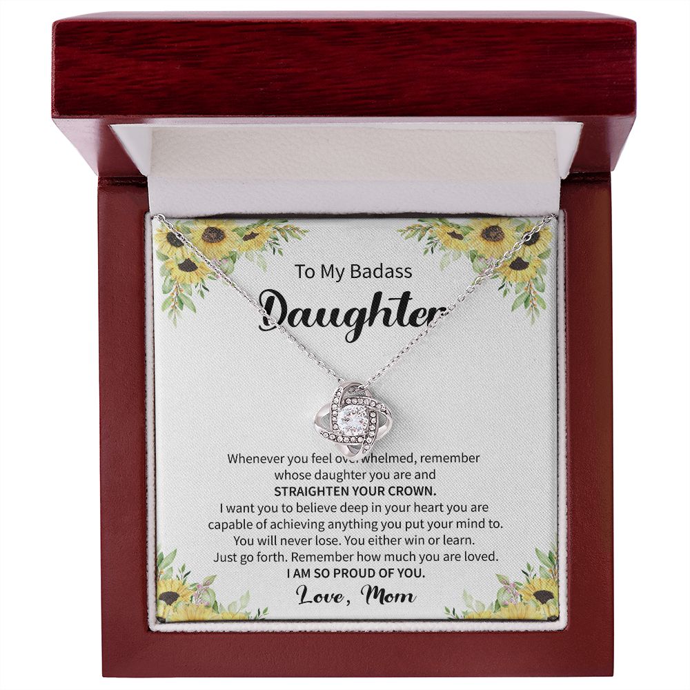 To My Badass Daughter I Am So Proud Of you. Love, Mom