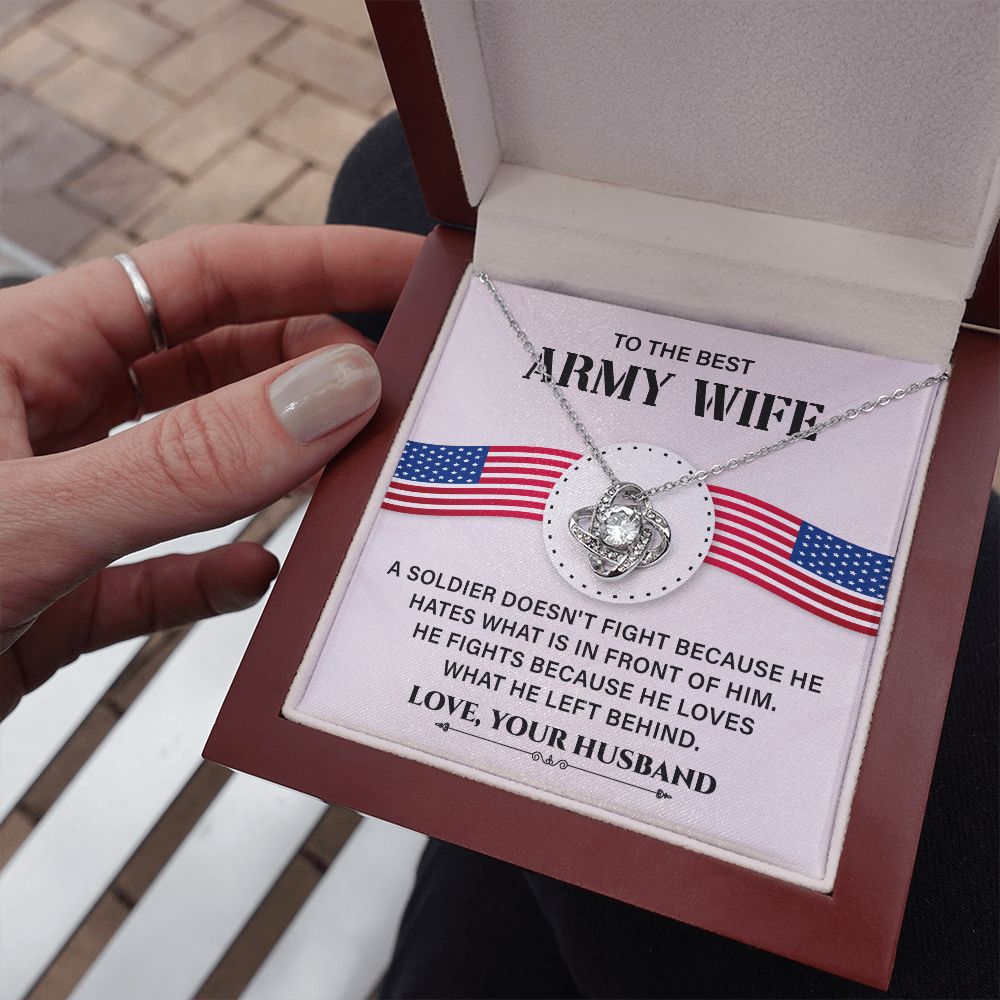 To The Best Army Wife He Fight Because He Loves What He Left Behind Love, Your Husband