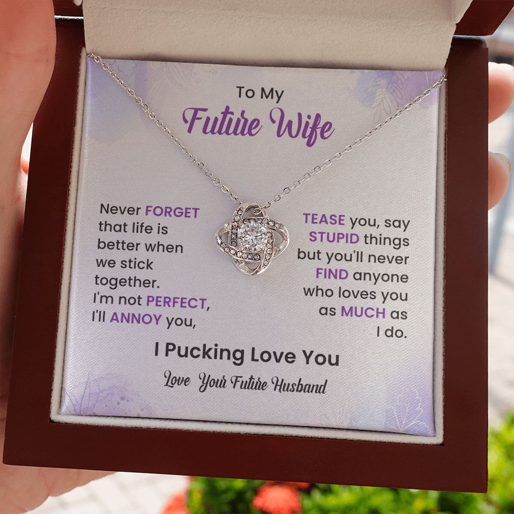 To My Future Wife I Pucking Love You, Love Your Future Husband
