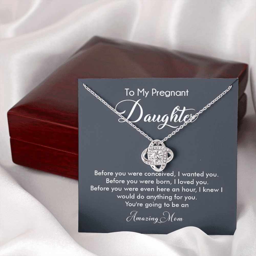 To My Pregnant Daughter I Would Do Anything For You, You're Going To Amazing Mom