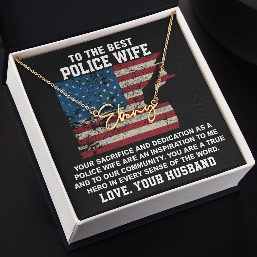 To The Best Police Wife You Are Hero In Every Sense Of The Word. Love , Your Husband