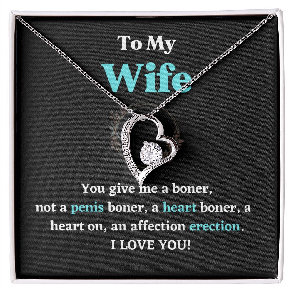 To My You Give Me A Boner Not A Penis Boner A Heart Boner Forever Love Necklace For Wife Cute Erotic Romance Lovely Gift For Wife