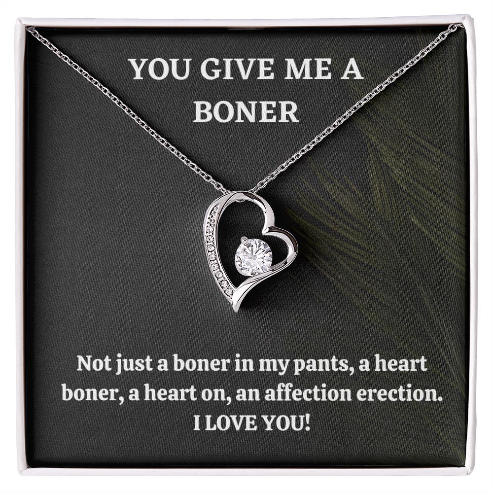 You Give Me A Boner Not A Penis Boner A Heart Boner A Heat On An Affection On Erection
