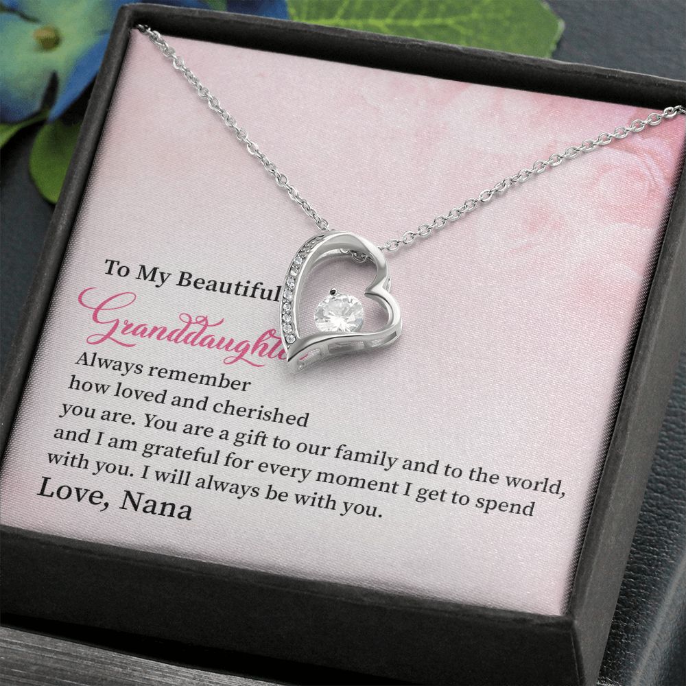 To My Beautiful Granddaughter I Will Always Be With You. Love, Nana