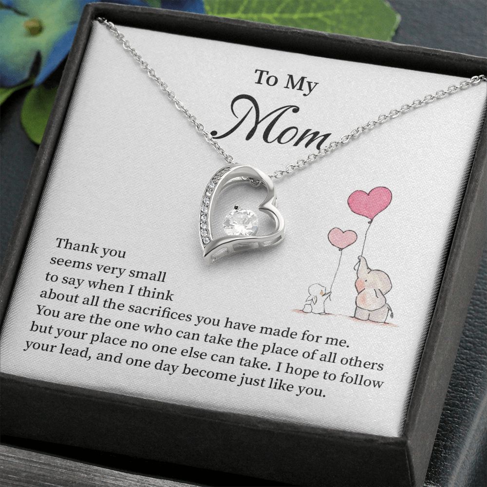 To My Mom I hope To Follow Your Lead, And One Day Become Just Like you