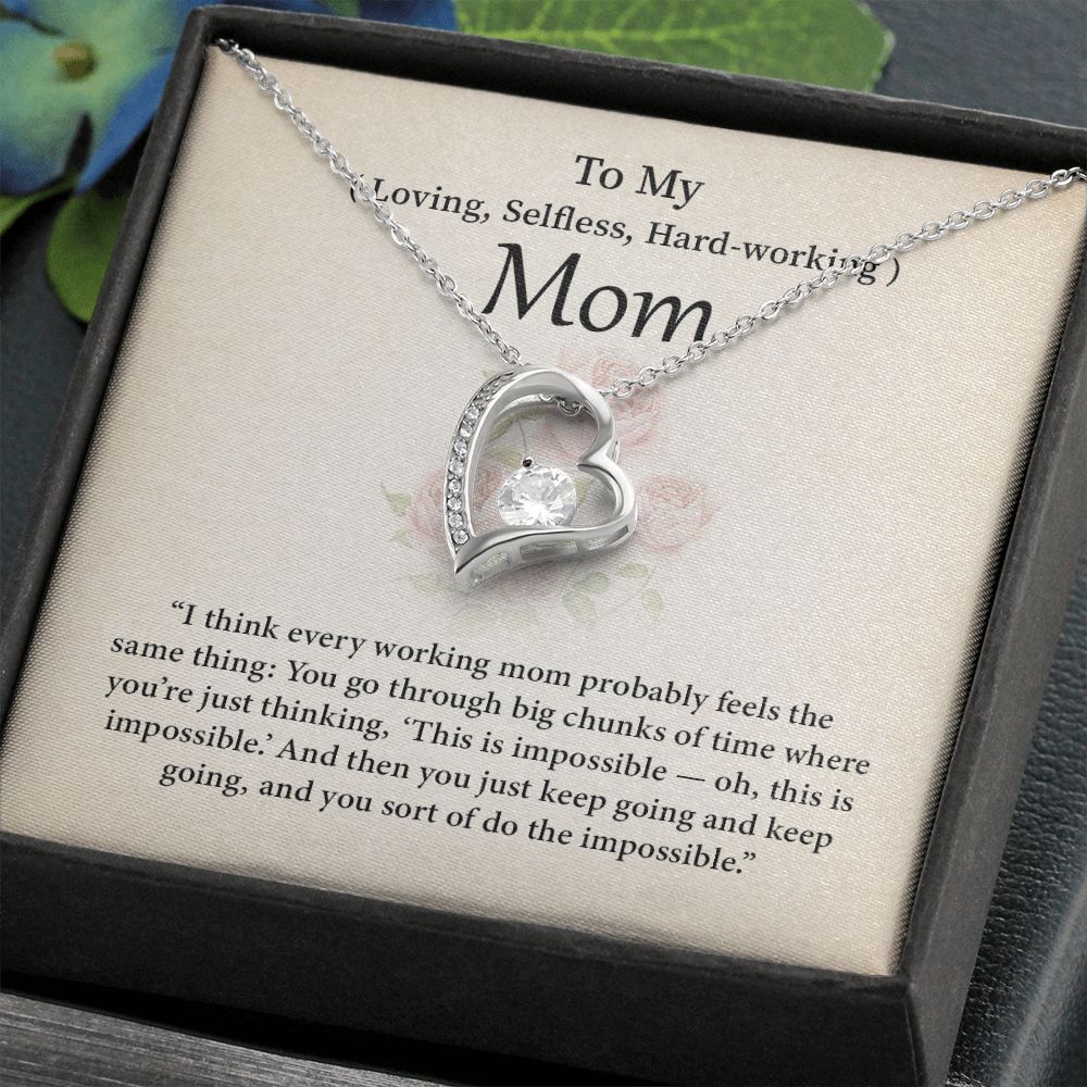 To My Mom Just keep Going And Keep Going And You Sort Of Do The Impossible
