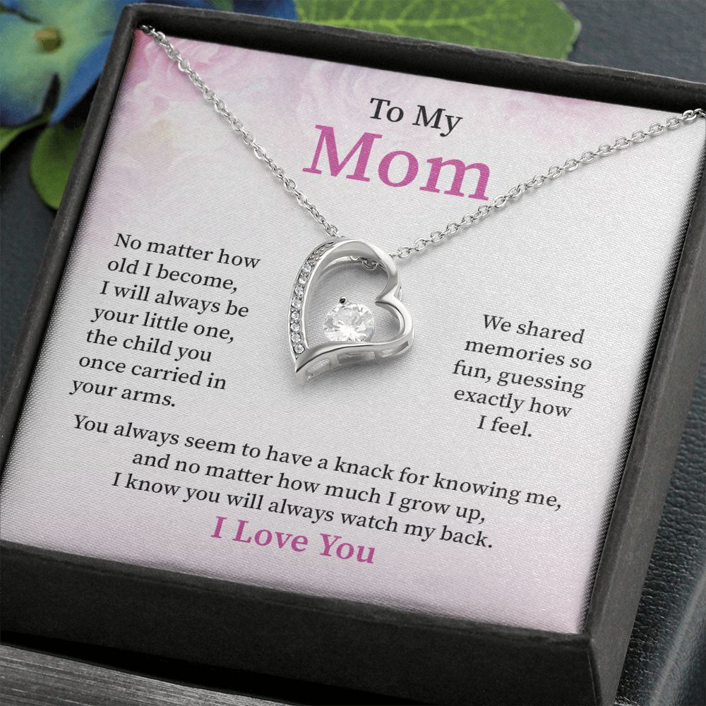 To My Mom I Know You Will Always Watch My Back, I Love You